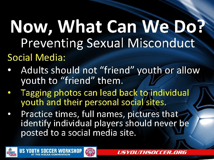 Now, What Can We Do? Preventing Sexual Misconduct Social Media: • Adults should not