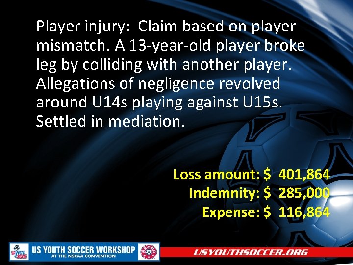 Player injury: Claim based on player mismatch. A 13 -year-old player broke leg by