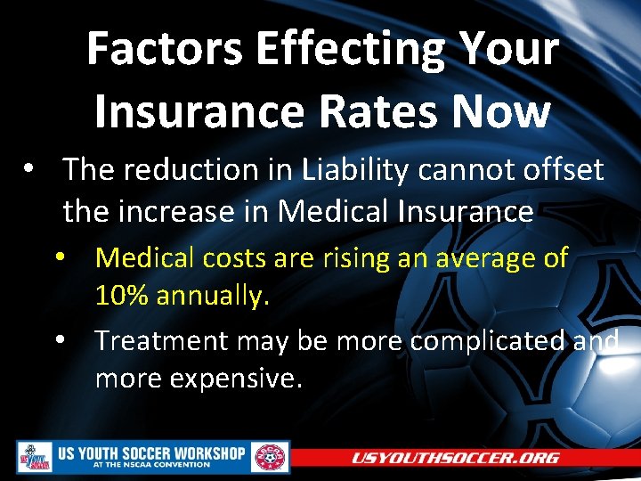 Factors Effecting Your Insurance Rates Now • The reduction in Liability cannot offset the