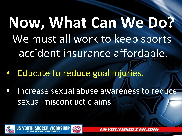 Now, What Can We Do? We must all work to keep sports accident insurance