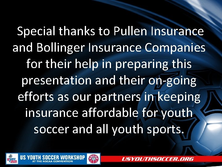 Special thanks to Pullen Insurance and Bollinger Insurance Companies for their help in preparing