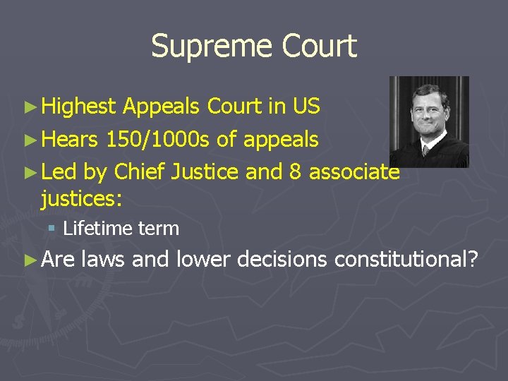 Supreme Court ► Highest Appeals Court in US ► Hears 150/1000 s of appeals