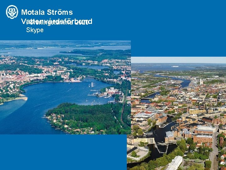 Motala Ströms Vattenvårdsförbund Föreningstämma 2020 Skype 