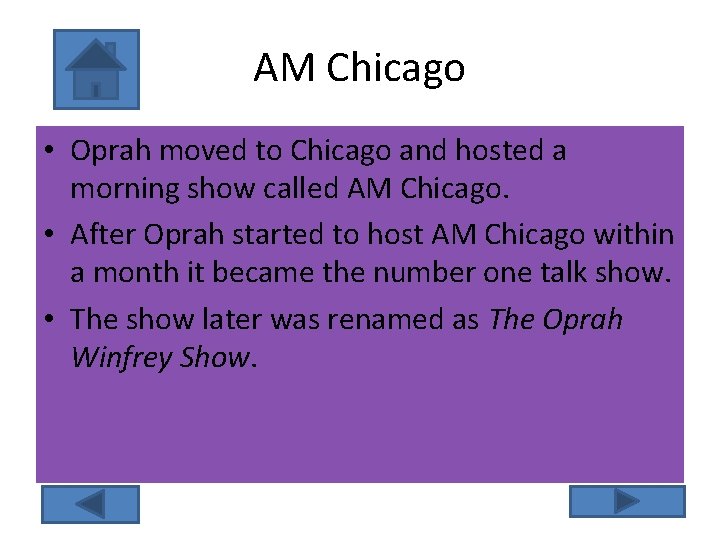 AM Chicago • Oprah moved to Chicago and hosted a morning show called AM