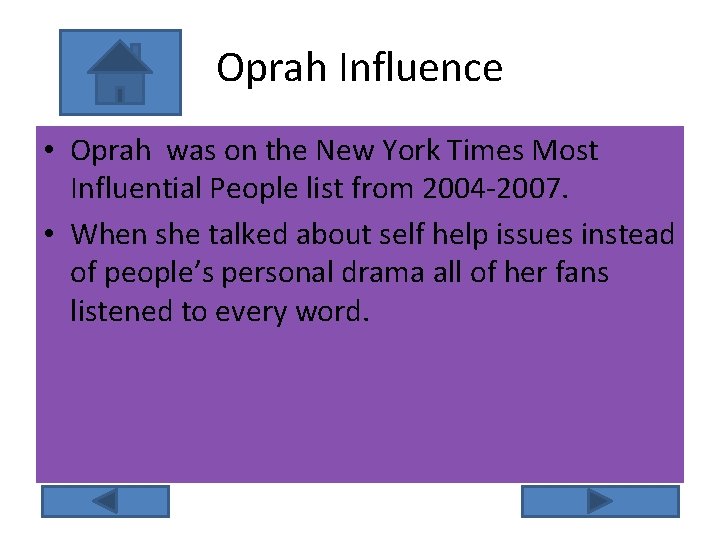 Oprah Influence • Oprah was on the New York Times Most Influential People list