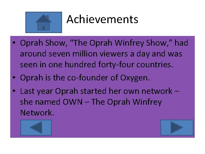 Achievements • Oprah Show, “The Oprah Winfrey Show, ” had around seven million viewers