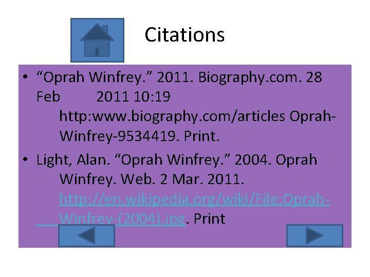 Citations • “Oprah Winfrey. ” 2011. Biography. com. 28 Feb 2011 10: 19 http: