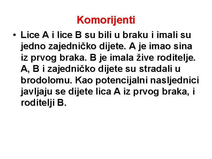 Komorijenti • Lice A i lice B su bili u braku i imali su