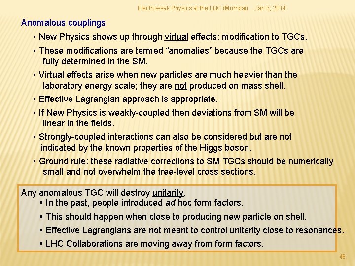 Electroweak Physics at the LHC (Mumbai) Jan 6, 2014 Anomalous couplings • New Physics Electroweak Physics at the LHC (Mumbai) Jan 6, 2014 Anomalous couplings • New Physics