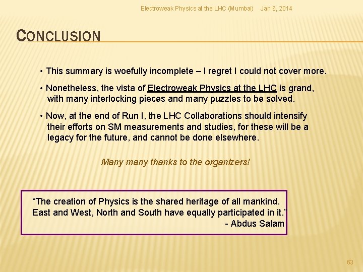 Electroweak Physics at the LHC (Mumbai) Jan 6, 2014 CONCLUSION • This summary is Electroweak Physics at the LHC (Mumbai) Jan 6, 2014 CONCLUSION • This summary is