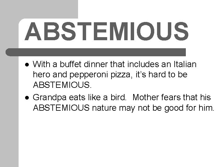 ABSTEMIOUS l l With a buffet dinner that includes an Italian hero and pepperoni
