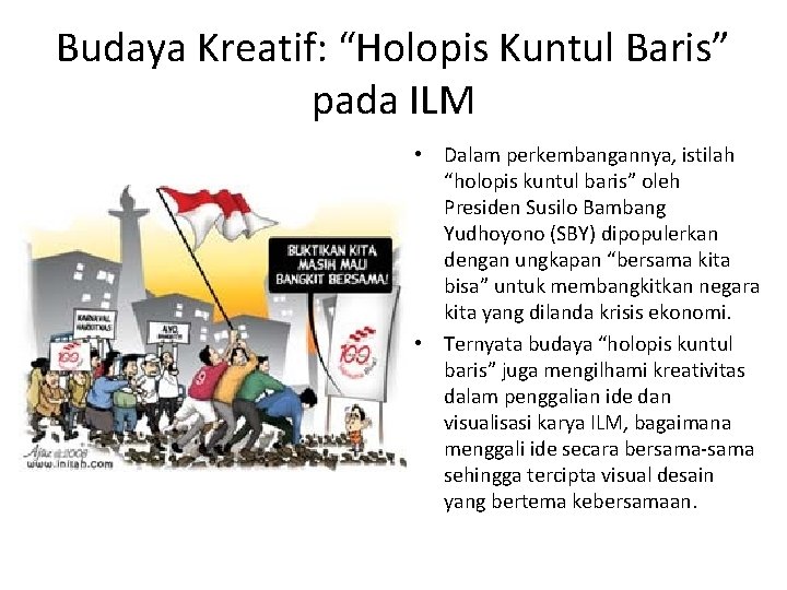 Budaya Kreatif: “Holopis Kuntul Baris” pada ILM • Dalam perkembangannya, istilah “holopis kuntul baris”