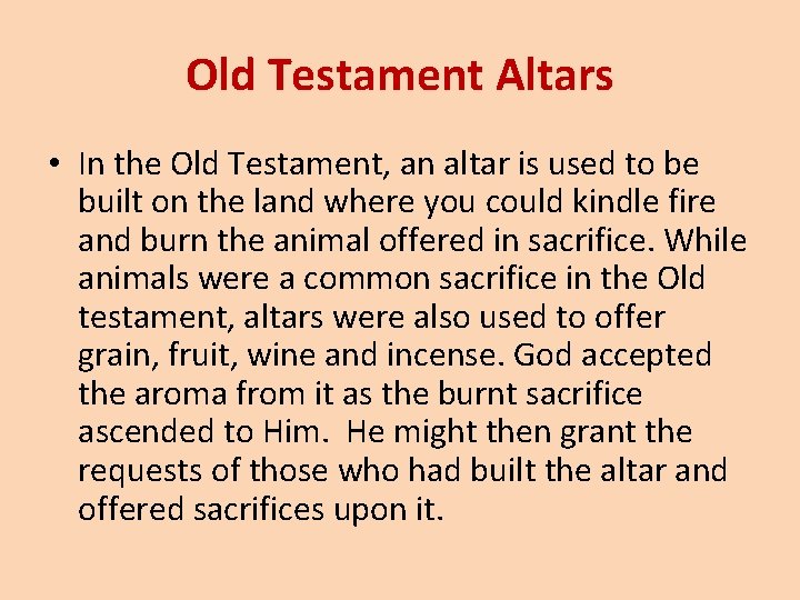 Old Testament Altars • In the Old Testament, an altar is used to be