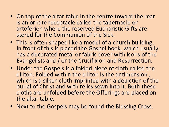  • On top of the altar table in the centre toward the rear