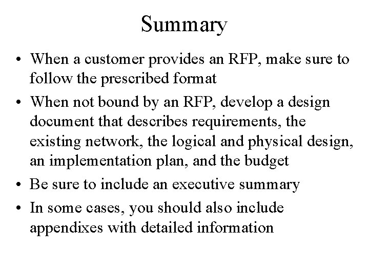 Summary • When a customer provides an RFP, make sure to follow the prescribed