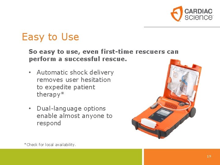 Easy to Use So easy to use, even first-time rescuers can perform a successful