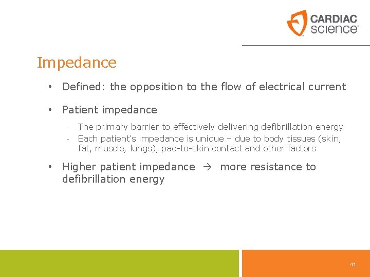 Impedance • Defined: the opposition to the flow of electrical current • Patient impedance