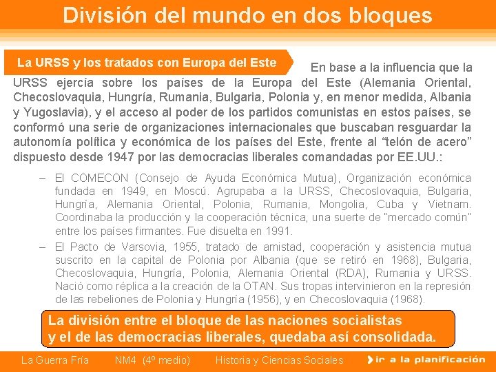 División del mundo en dos bloques La URSS y los tratados con Europa del