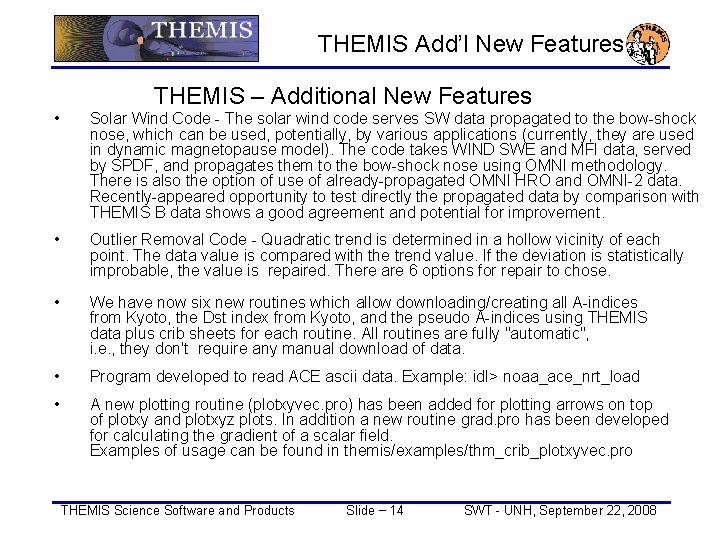 THEMIS Add’l New Features THEMIS – Additional New Features • Solar Wind Code -