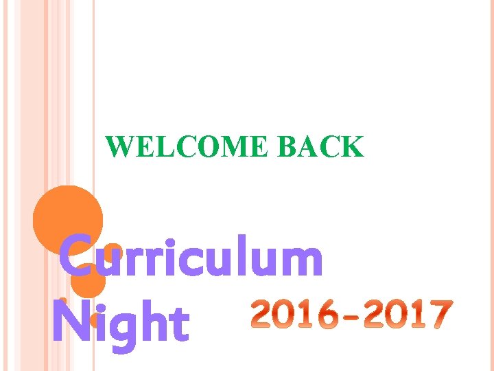 WELCOME BACK Curriculum Night 