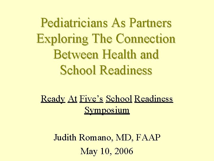 Pediatricians As Partners Exploring The Connection Between Health and School Readiness Ready At Five’s