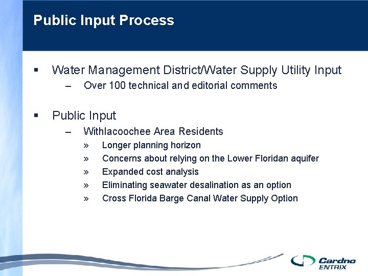 Public Input Process § Water Management District/Water Supply Utility Input – § Over 100