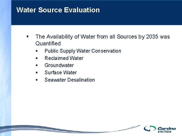 Water Source Evaluation § The Availability of Water from all Sources by 2035 was