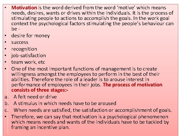  • Motivation is the word derived from the word ‘motive’ which means needs,