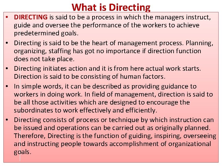 What is Directing • DIRECTING is said to be a process in which the