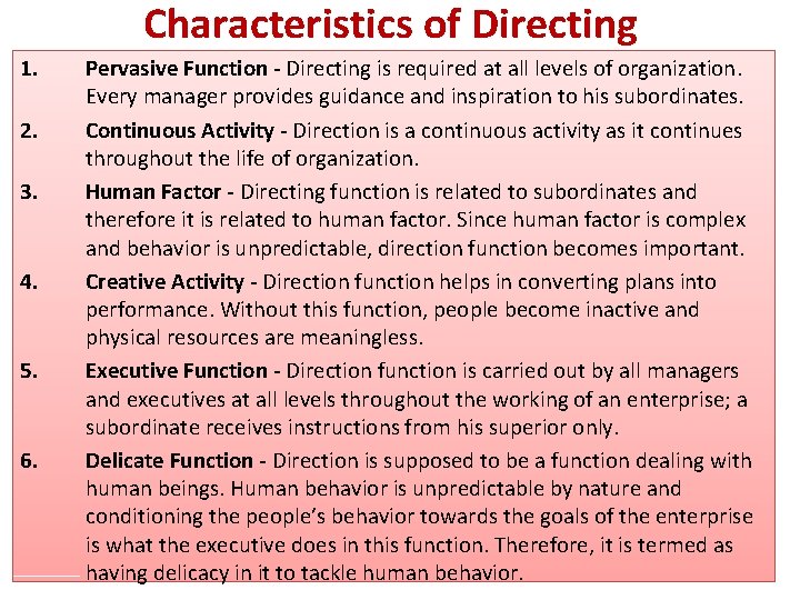 Characteristics of Directing 1. 2. 3. 4. 5. 6. Pervasive Function - Directing is