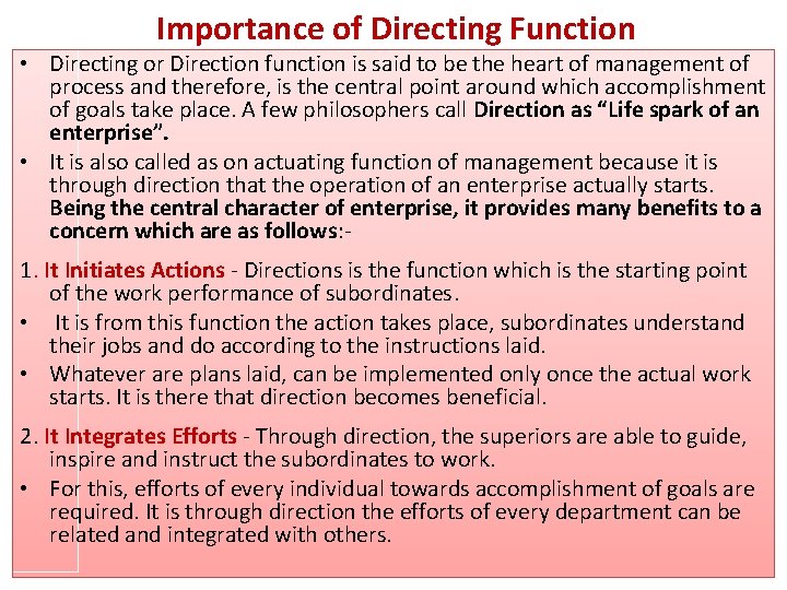 Importance of Directing Function • Directing or Direction function is said to be the