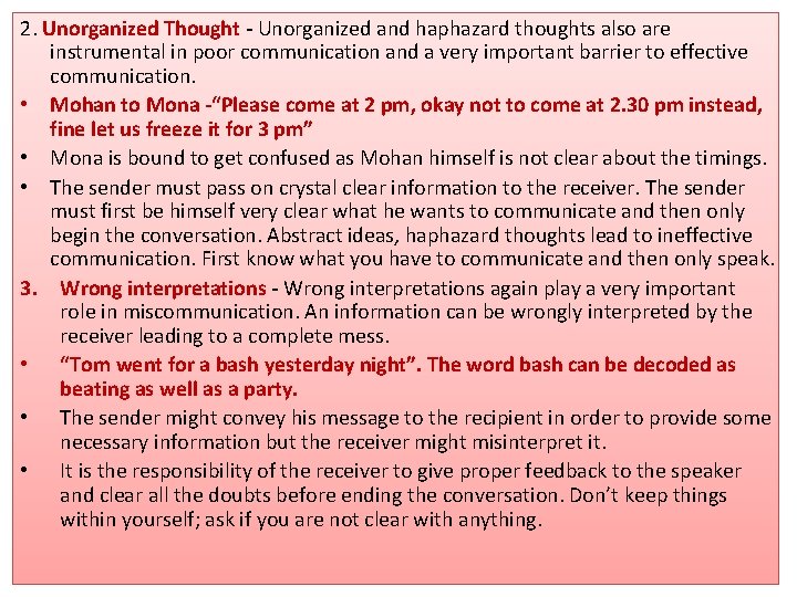 2. Unorganized Thought - Unorganized and haphazard thoughts also are instrumental in poor communication
