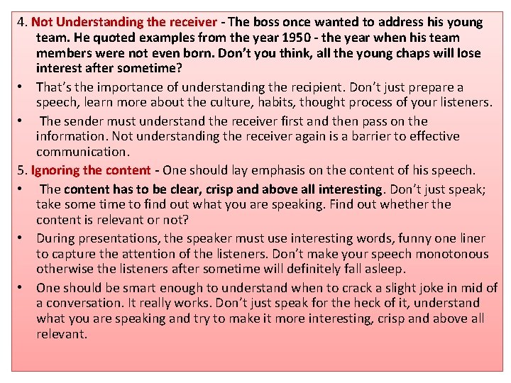 4. Not Understanding the receiver - The boss once wanted to address his young