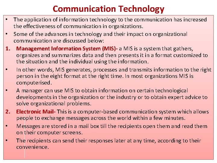 Communication Technology • The application of information technology to the communication has increased the