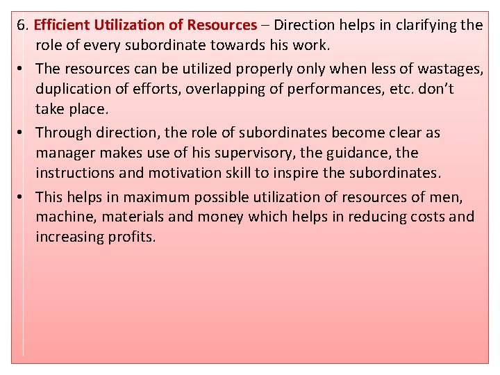 6. Efficient Utilization of Resources – Direction helps in clarifying the role of every