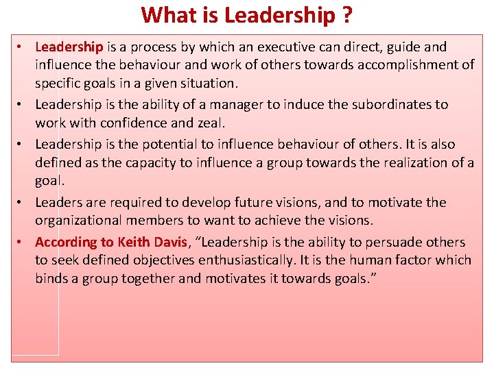 What is Leadership ? • Leadership is a process by which an executive can