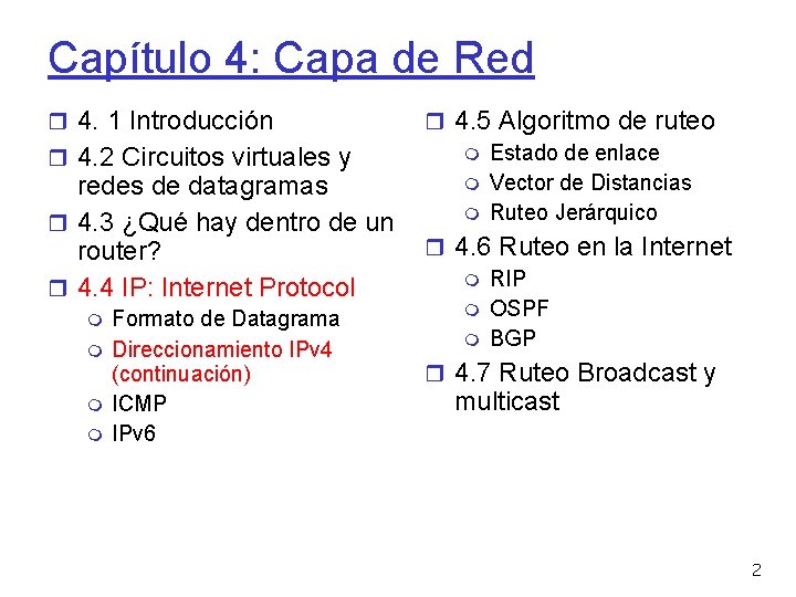 Capítulo 4: Capa de Red 4. 1 Introducción 4. 2 Circuitos virtuales y redes