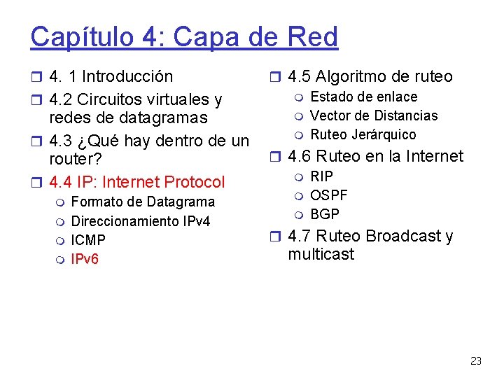 Capítulo 4: Capa de Red 4. 1 Introducción 4. 2 Circuitos virtuales y redes