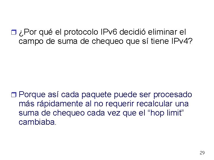  ¿Por qué el protocolo IPv 6 decidió eliminar el campo de suma de