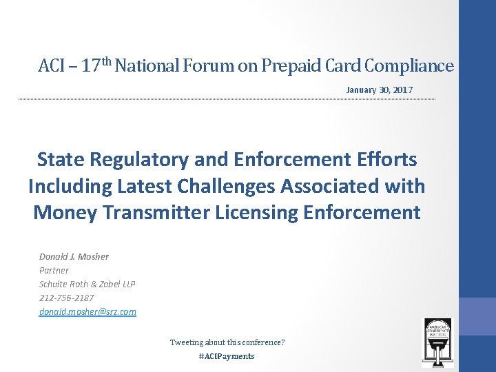 ACI – 17 th National Forum on Prepaid Card Compliance January 30, 2017 State