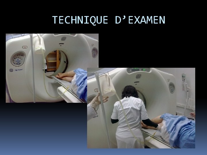 TECHNIQUE D’EXAMEN 