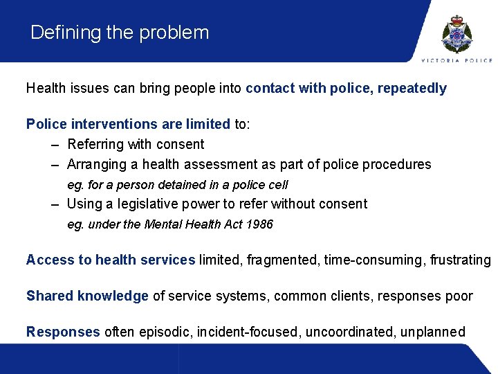 Defining the problem Health issues can bring people into contact with police, repeatedly Police