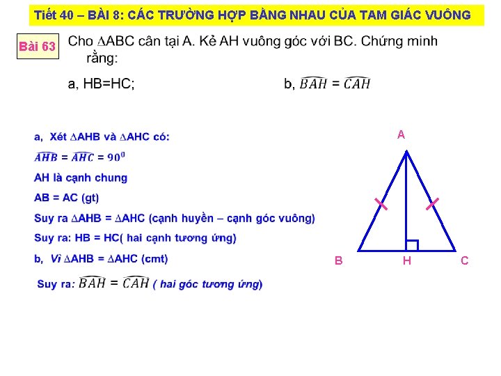 Tiết 40 – BÀI 8: CÁC TRƯỜNG HỢP BẰNG NHAU CỦA TAM GIÁC VUÔNG