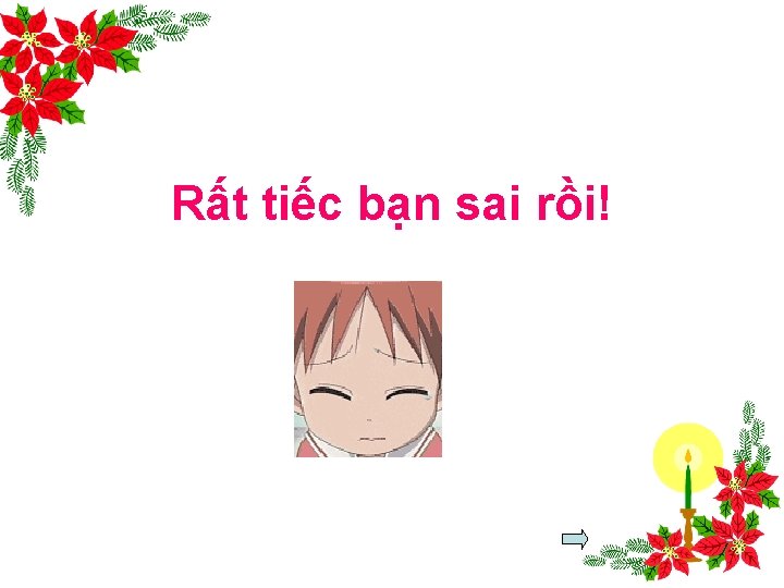 Rất tiếc bạn sai rồi! 