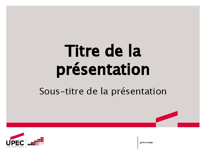 Titre de la présentation Sous-titre de la présentation jj/mm/aaaa 