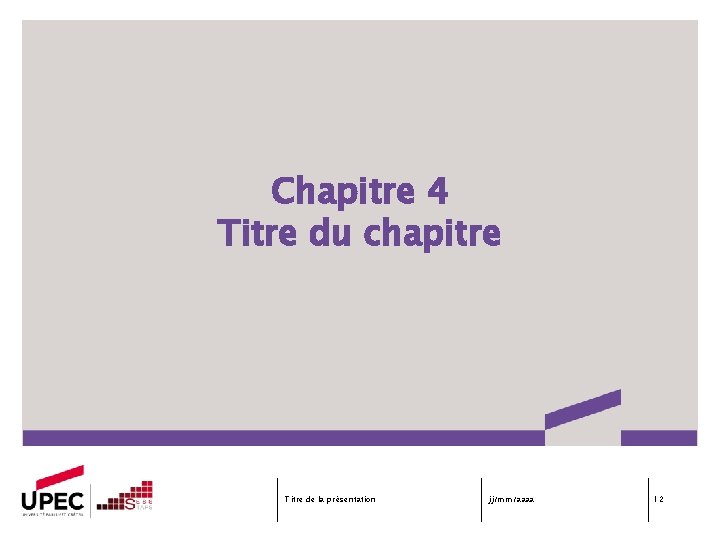 Chapitre 4 Titre du chapitre Titre de la présentation jj/mm/aaaa 12 