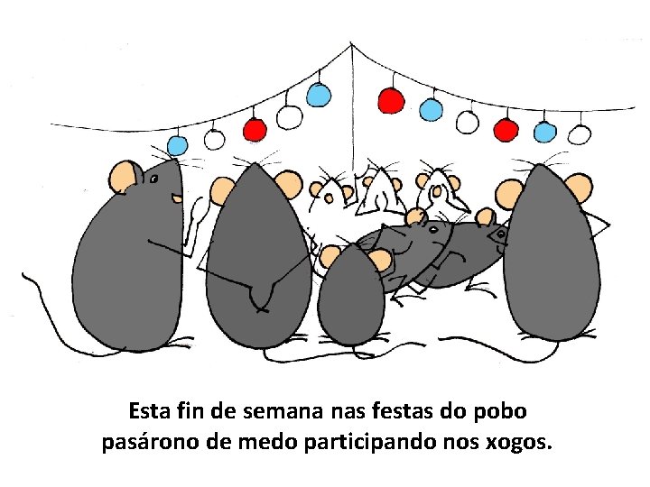 Esta fin de semana nas festas do pobo pasárono de medo participando nos xogos.