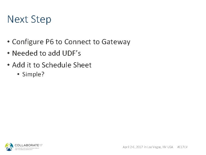 Next Step • Configure P 6 to Connect to Gateway • Needed to add