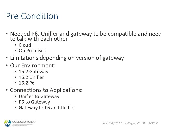 Pre Condition • Needed P 6, Unifier and gateway to be compatible and need