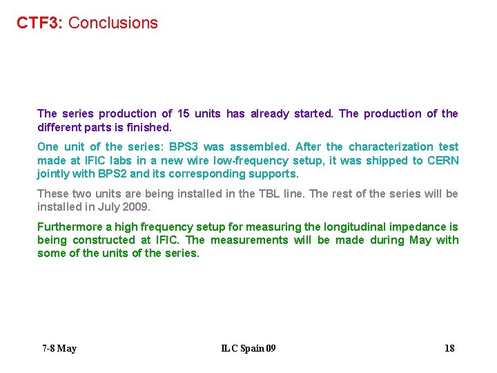 CTF 3: Conclusions The series production of 15 units has already started. The production